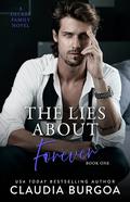 The Lies About Forever (Impossibly Possible #1) by Claudia Y. Burgoa