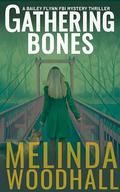 Gathering Bones: A Bailey Flynn FBI Mystery Thriller Book Two by Melinda Woodhall