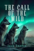 The call of the wild: With illustrations by Jack London