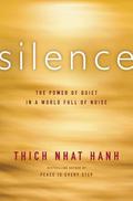 Silence: The Power of Quiet in a World Full of Noise by Thich Nhat Hanh