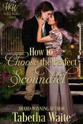 How to Choose the Perfect Scoundrel by Tabetha Waite