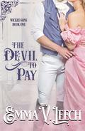 The Devil to Pay (Wicked Sons #1) by Emma V. Leech