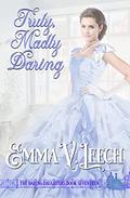 Truly, Madly, Daring (Daring Daughters #17) by Emma V. Leech