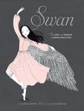 Swan: The Life and Dance of Anna Pavlova by Laurel Snyder