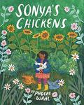 Sonya's Chickens by Phoebe Wahl