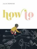 How To by Julie Morstad