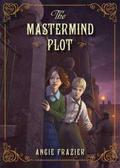 The Mastermind Plot (Suzanna Snow #2) by Angie Frazier