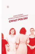 Gwałt polski by Maja Staśko, Patrycja Wieczorkiewicz