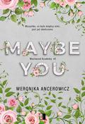 Maybe You by Weronika Ancerowicz