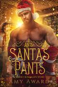 Ants in Santa's Pants (The Cocky Kingmans #1.5) by Amy Award