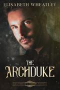 The Archduke: A Daindreth's Assassin novella (Daindreth's Assassin #0) by Elisabeth Wheatley