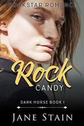 Rock Candy (Dark Horse #1) by Jane Stain