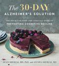 The 30-Day Alzheimer's Solution: The Definitive Food and Lifestyle Guide to Preventing Cognitive Decline by Ayesha Sherzai