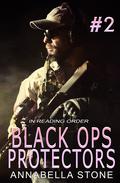 Black Ops Protectors 2: A Reading Order Collection by Annabella Stone