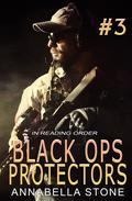 Black Ops Protectors 3: A Reading Order Collection by Annabella Stone