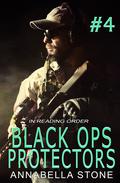 Black Ops Protectors 4: A Reading Order Collection by Annabella Stone