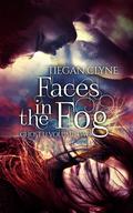 Faces in the Fog: Ghost U Volume 2 by Tiegan Clyne