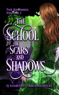 The School of Scars & Shadows by E.J. Everette