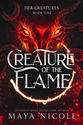 Creature of the Flame by Maya Nicole