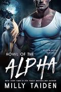 Howl of the Alpha by Milly Taiden