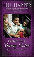 Letters to a Young Sister: DeFINE Your Destiny by Kevin R. Free