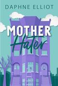 Mother Hater (The Momcoms #4) by Daphne Elliot