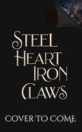Steel Heart Iron Claws: A Dark Forbidden Fantasy (The Godkissed Bride #3) by Evie Marceau