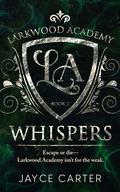 Whispers (Larkwood Academy #2) by Jayce Carter