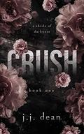 Crush (A Shade of Darkness #1) by J.J. Dean