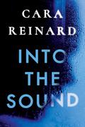 Into the Sound by Cara Reinard