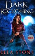 Dark Reckoning (The Dark Creatures Saga #5) by Ella Stone