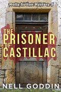 The Prisoner of Castillac (Molly Sutton Mysteries #3) by Nell Goddin