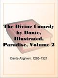 The Divine Comedy by Dante, Illustrated, Paradise, Volume 2 by Dante Alighieri