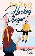 Daring the Hockey Player (Ice Dragons Hockey #2) by Willow Fox