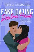 Fake Dating Daxton Hawk: An Anonymous Pen Pal Romance (Celebrity Fake Dating #3) by Skyla Summers