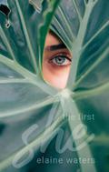 The First She by Waters E