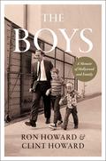 The Boys: A Memoir of Hollywood and Family by Ron Howard, Clint Howard