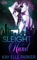 Sleight Of Hand by Kay Elle Parker