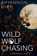 Wild Wolf Chasing (Bloodrunners #9) by Rhyannon Byrd