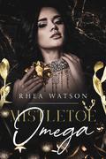 Mistletoe Omega (Extinction Omegaverse #0.5) by Rhea Watson