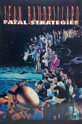 Fatal Strategies (Semiotext(e) / Foreign Agents #1) by Jean Baudrillard