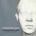 Screened Out by Jean Baudrillard