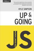 You Don't Know JS: Up & Going (You Don't Know JS #1) by Kyle Simpson