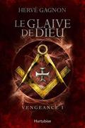 Le Glaive de Dieu (Vengeance #1) by Hervé Gagnon