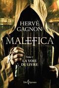 La voie du livre (Malefica #1) by Hervé Gagnon