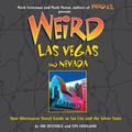 Weird Las Vegas: Your Alternative Travel Guide to Sin City and the Silver State (Weird Travel Guides #1) by Mark Moran