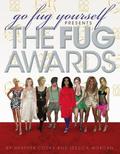 Go Fug Yourself: The Fug Awards by Jessica Morgan