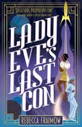 Lady Eve's Last Con by Rebecca Fraimow