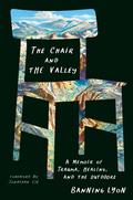 The Chair and the Valley: A Memoir of Trauma, Healing, and the Outdoors by Jonathan Eig