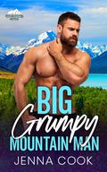 Big Grumpy Mountain Man by Jenna Cook
